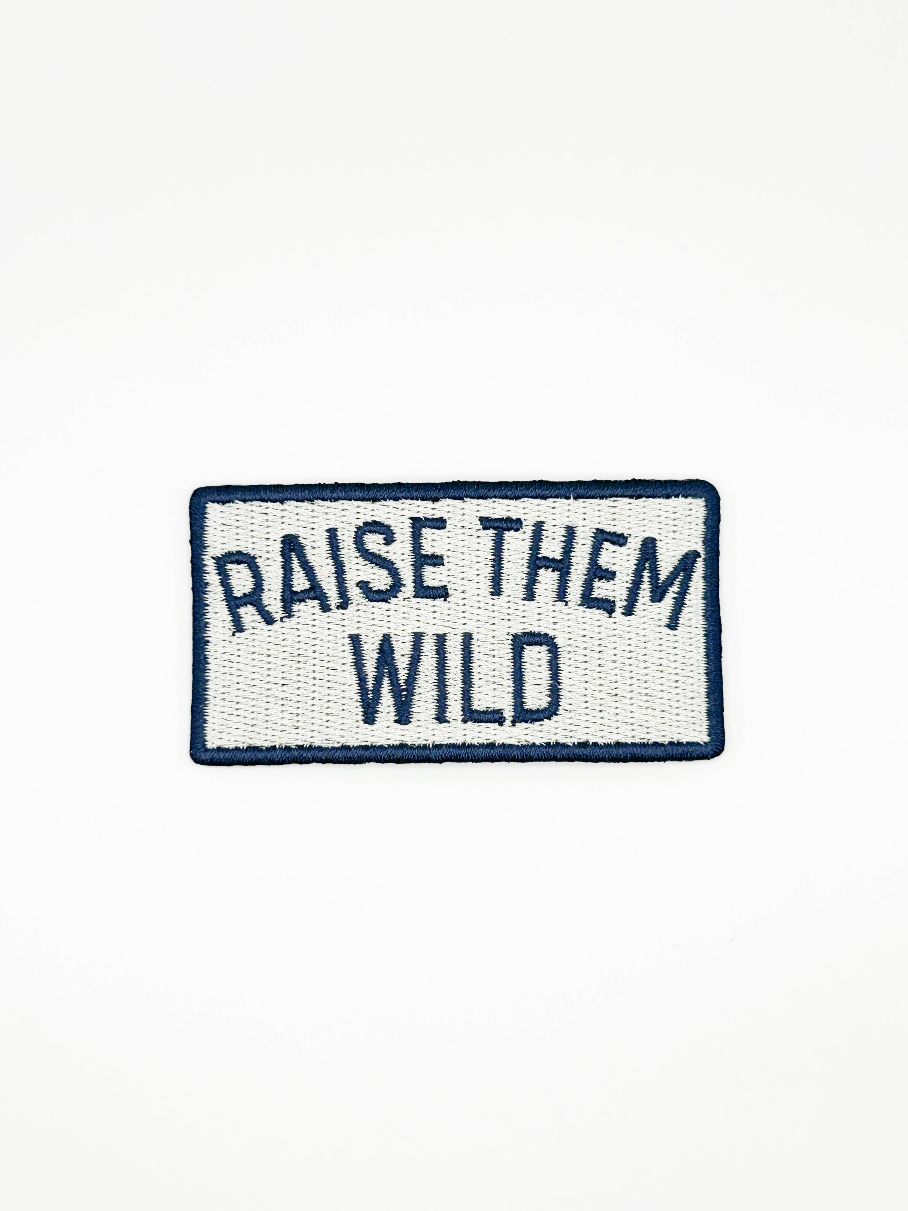 Raise Them Wild Embroidered Patch – Adventure Patch, Outdoor