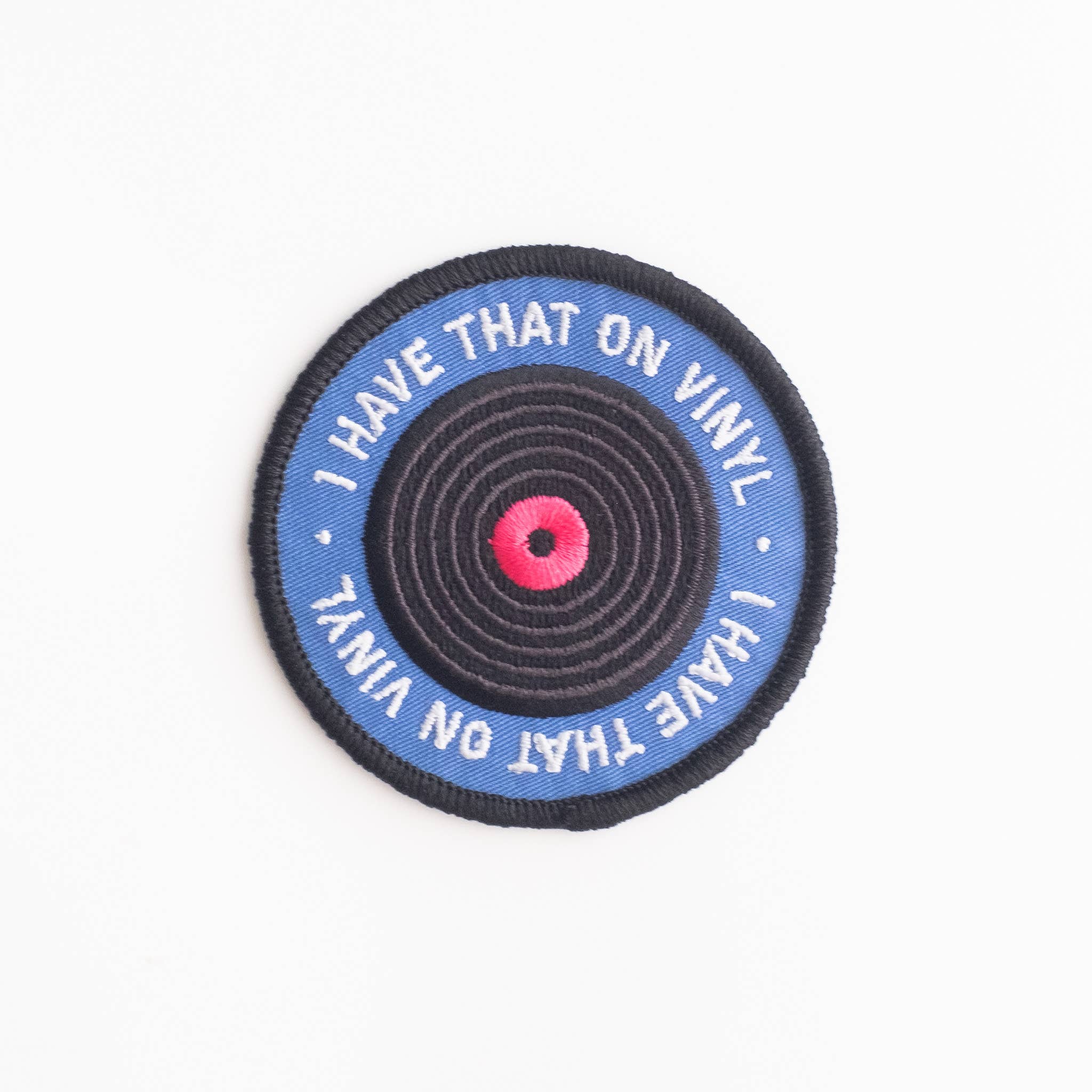 I Have That on Vinyl Embroidered Iron-on Patch