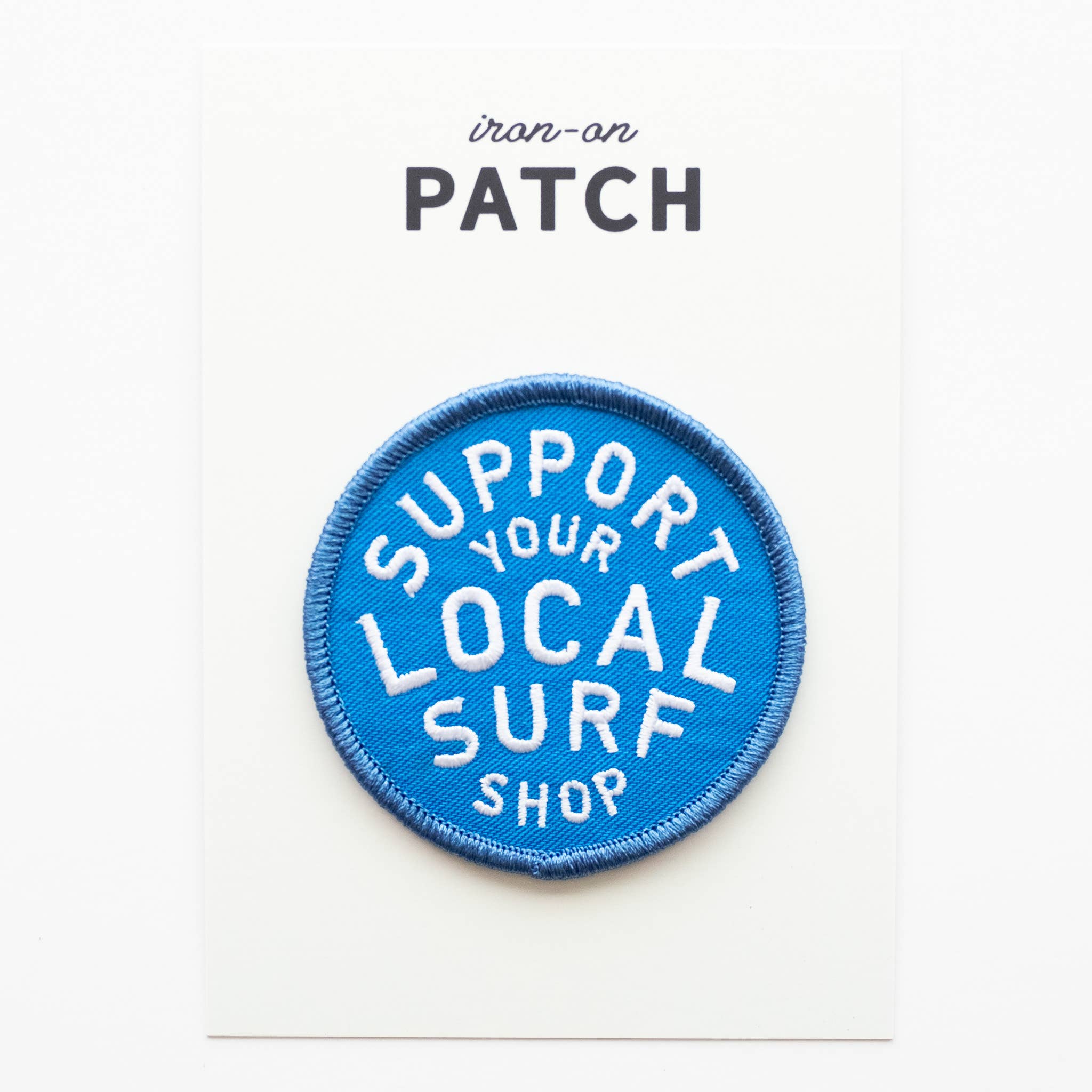 Support Your Local Surf Shop Iron on Patch - Blue & White