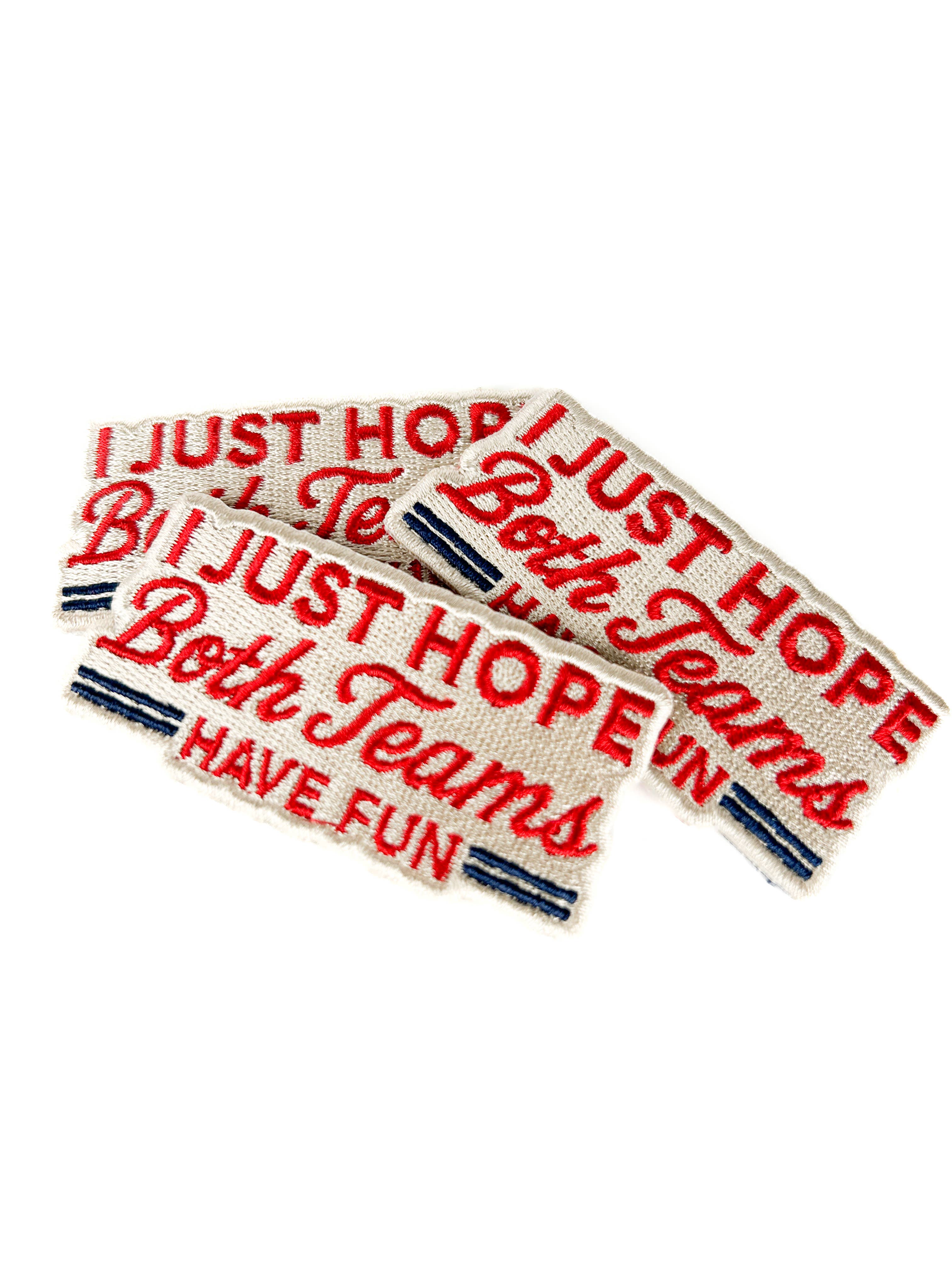 I Just Hope Both Teams Have Fun Embroidered Patch Game Day