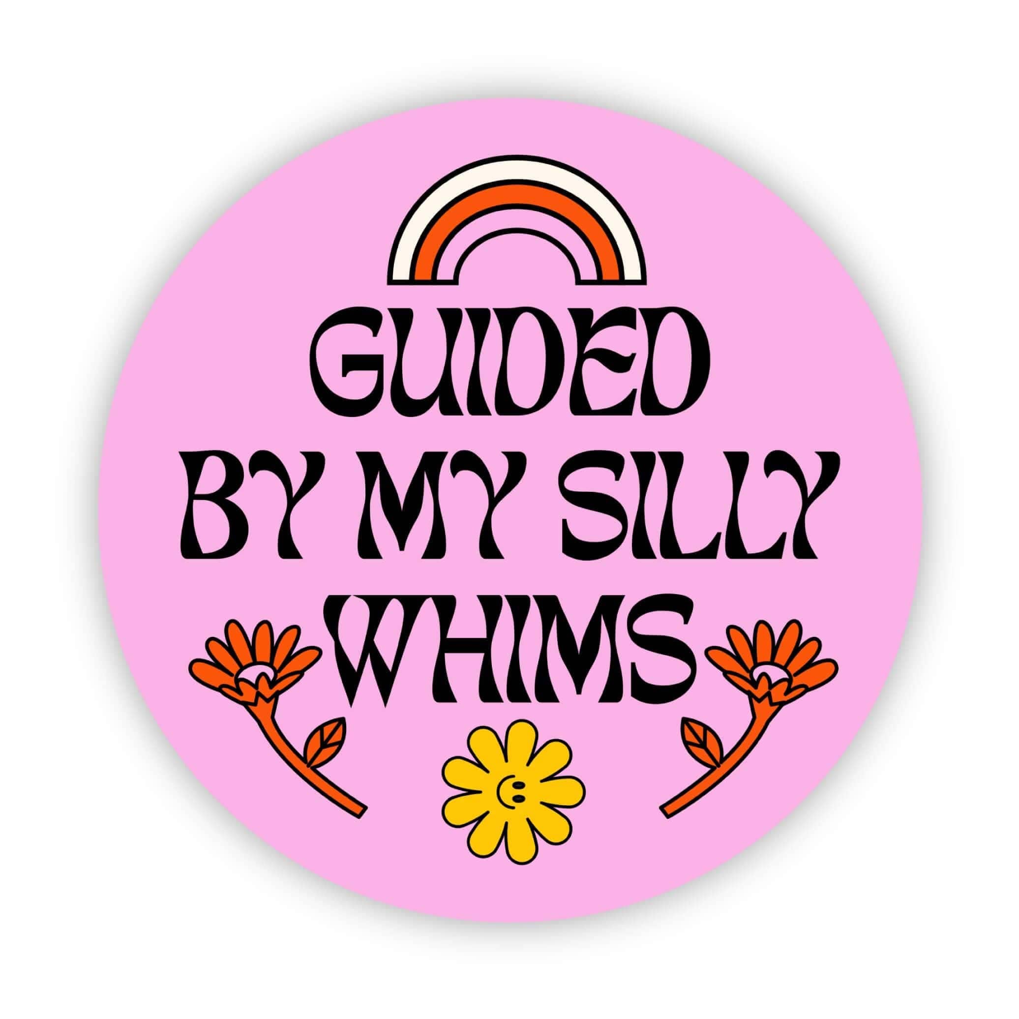 Guided by my silly whims sticker
