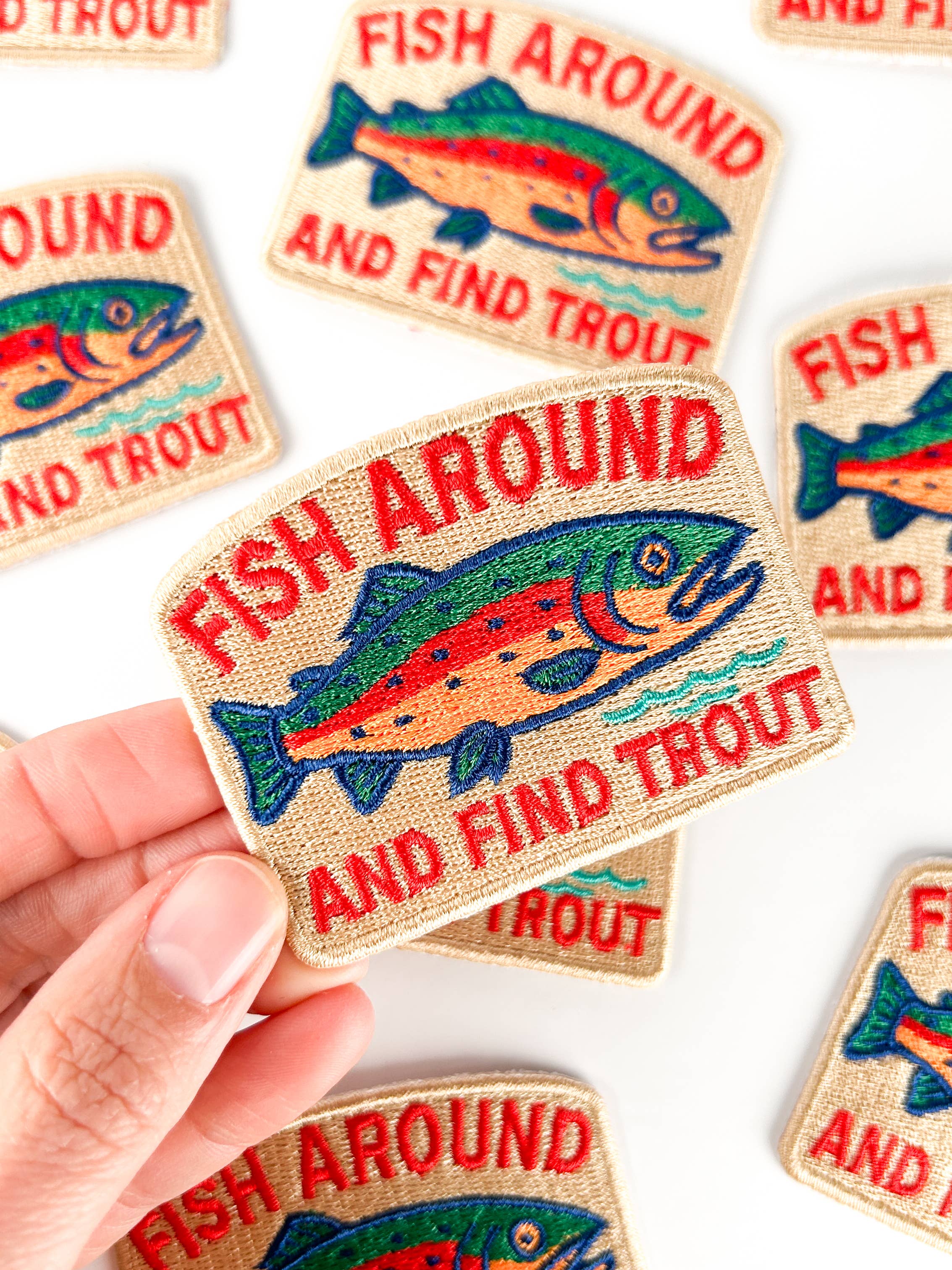 Fish Around and Find Trout Embroidered Patch Outdoor River