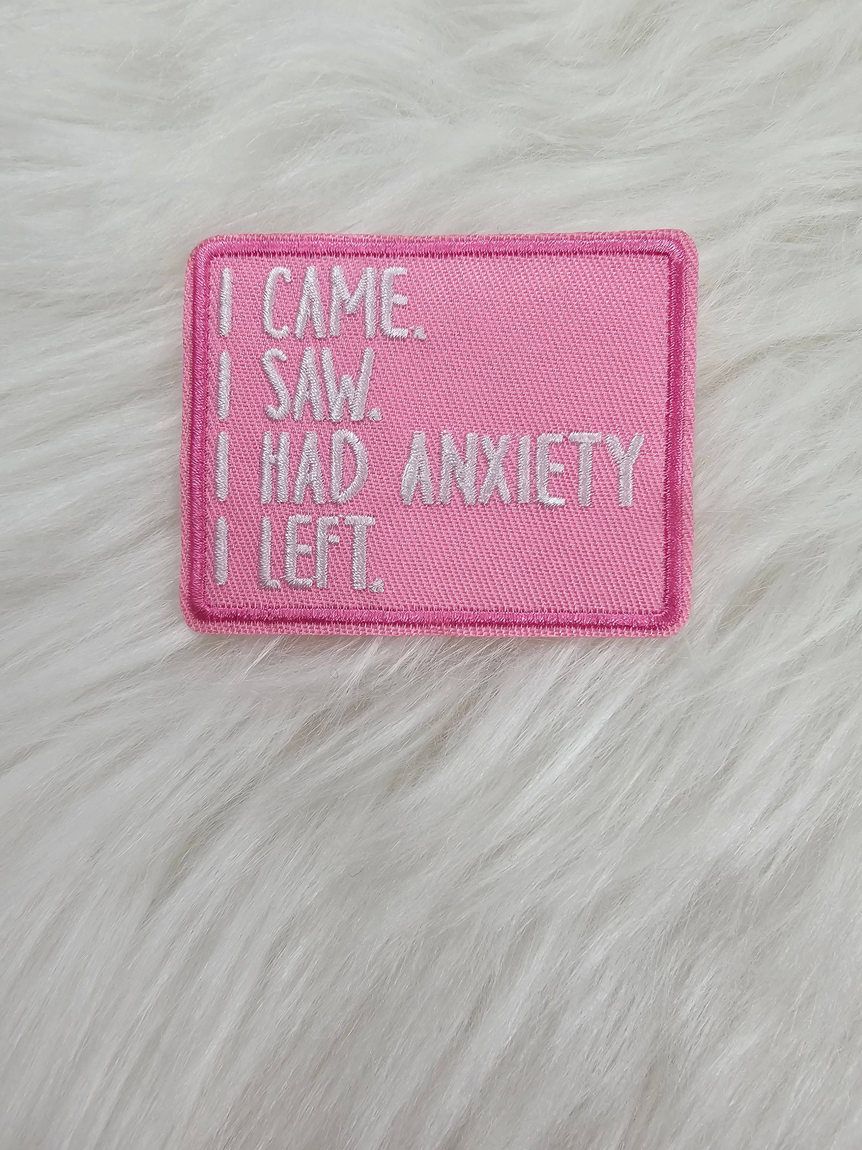'I came. I saw. I had anxiety. I left.' Pink Woven Embroidery Iron On Patch