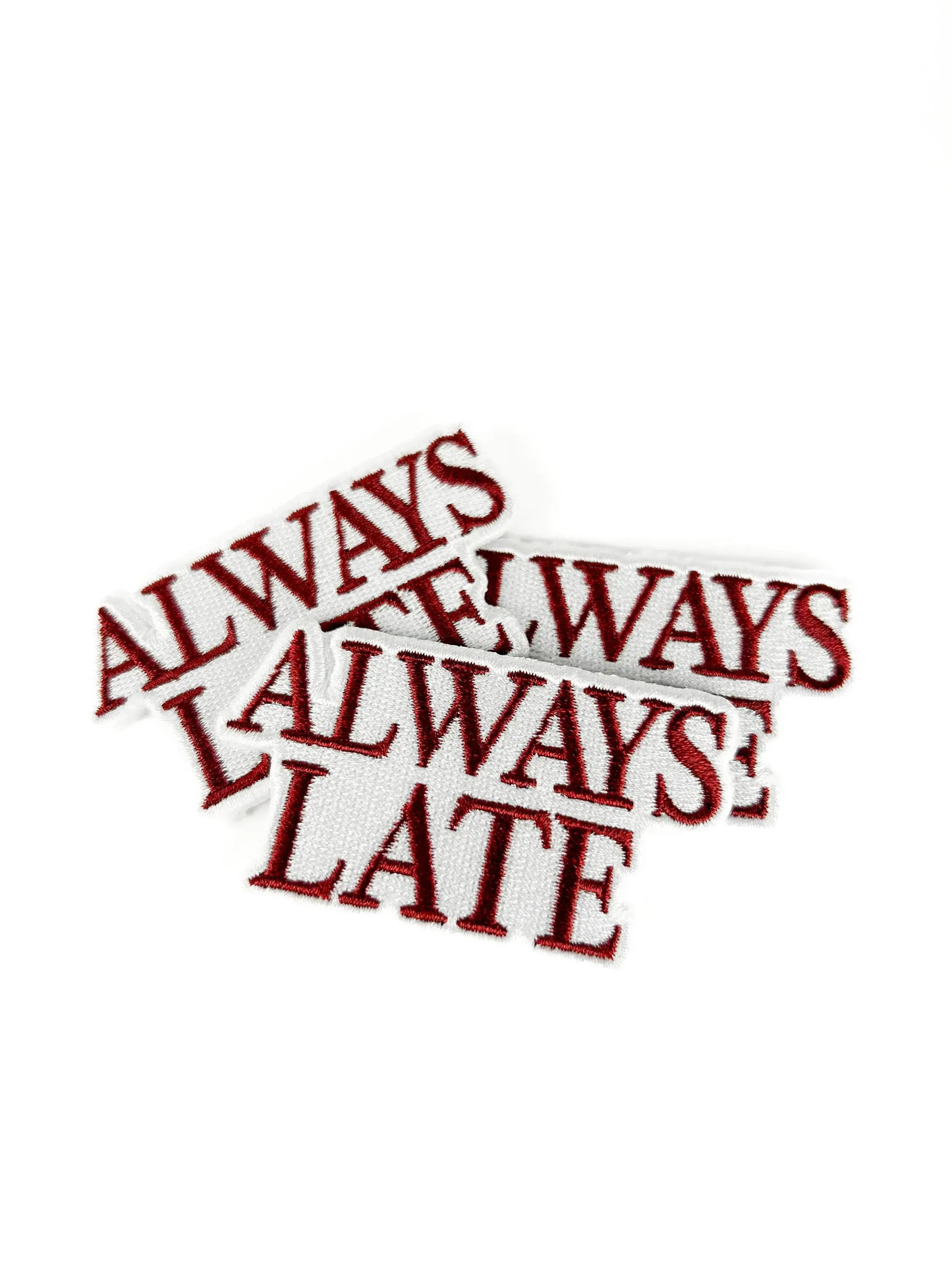 Always Late Embroidered Patch | Funny Iron On Patch Hats