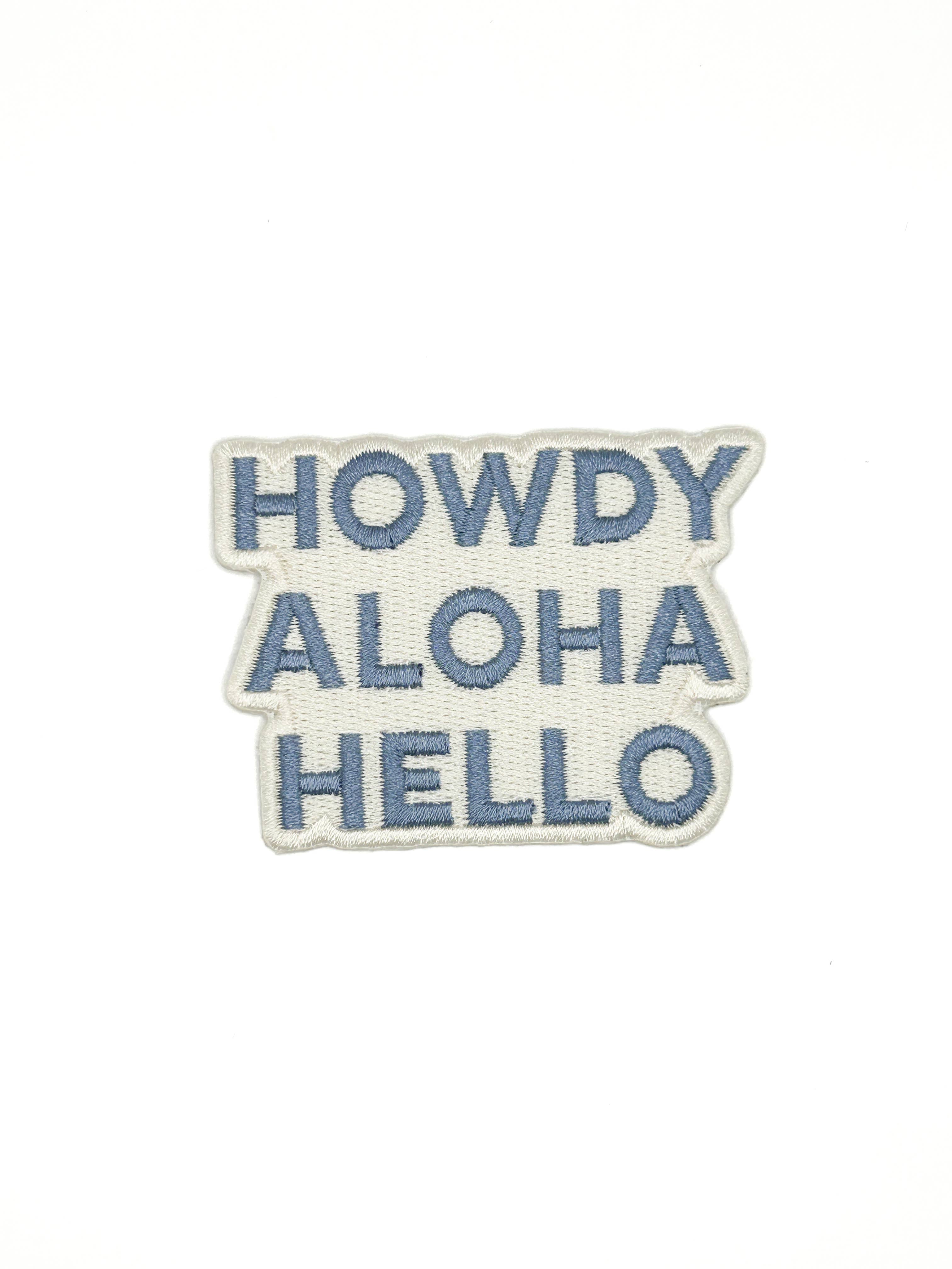 Howdy Aloha Hello Embroidered Patch – Greeting Patch, Travel