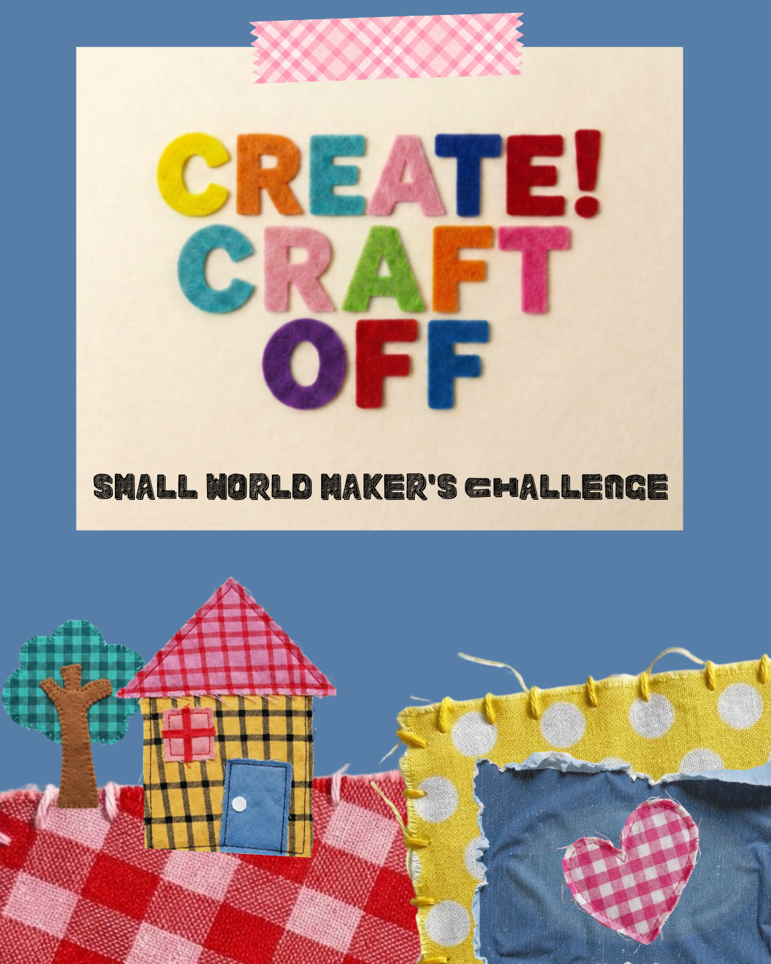 Create! Craft Off: A Small World Makers Showdown