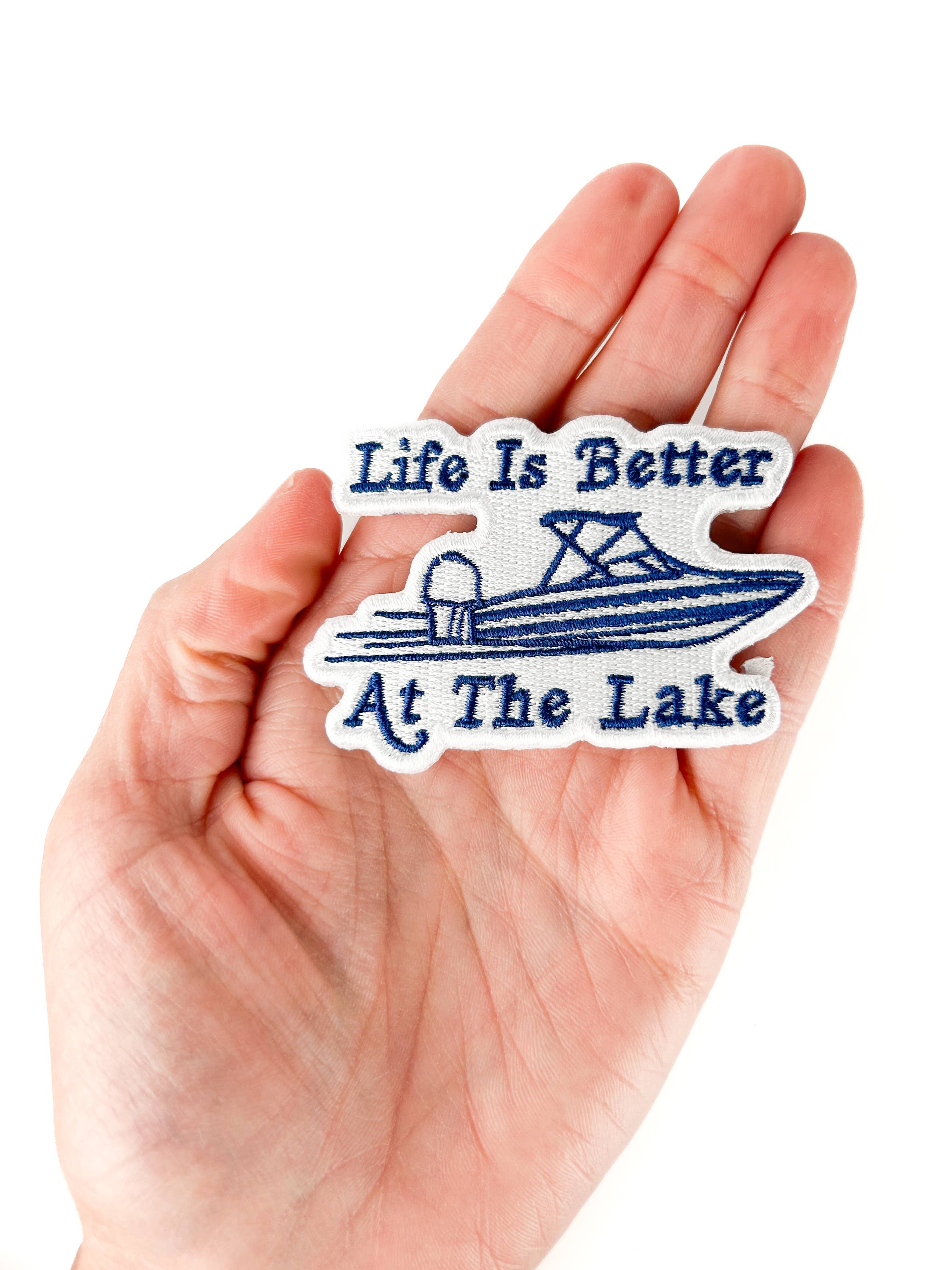 Life Is Better At The Lake Embroidered Patch Boating Iron On