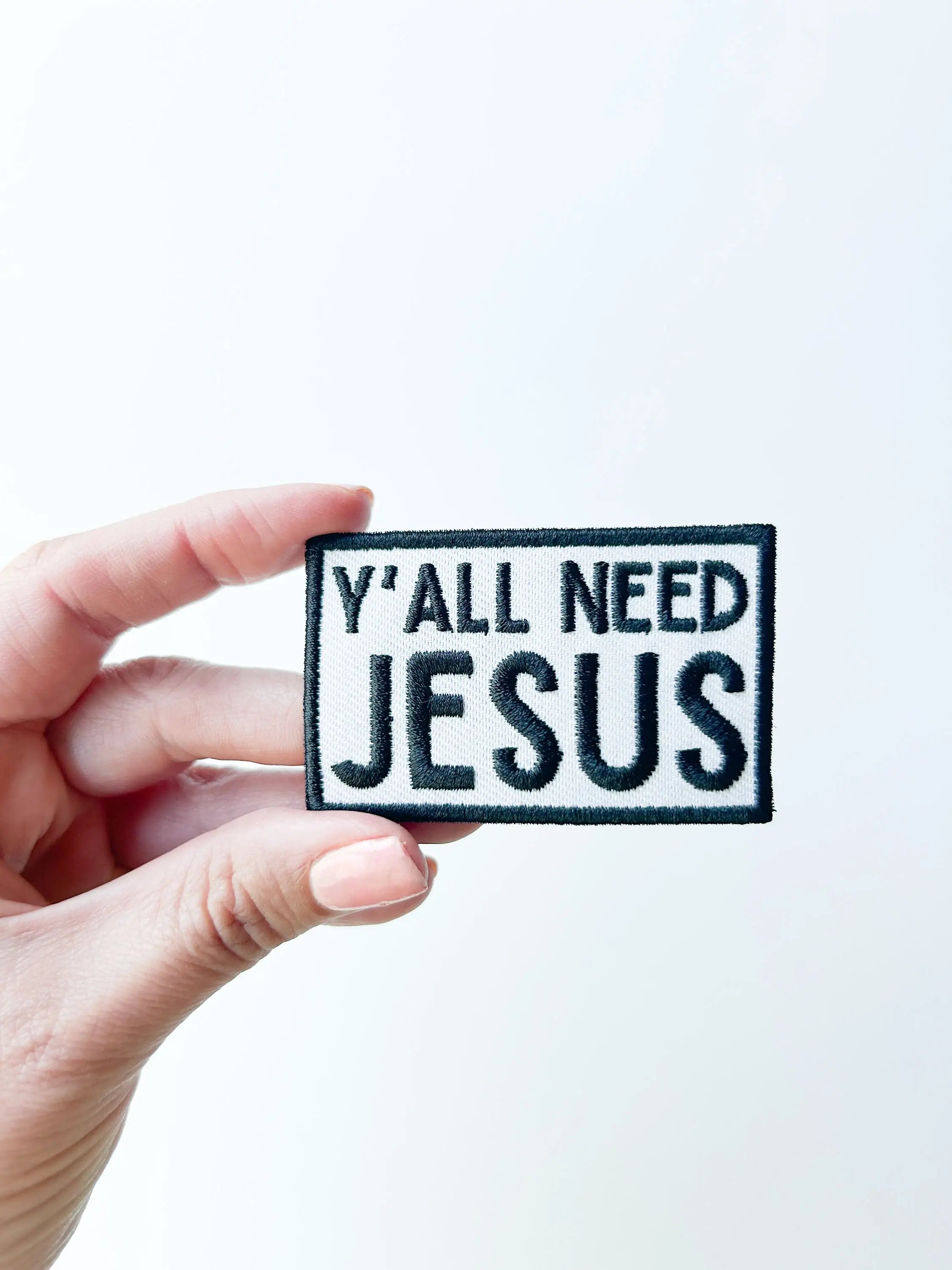 Y'all Need Jesus Embroidered Iron-On Patch