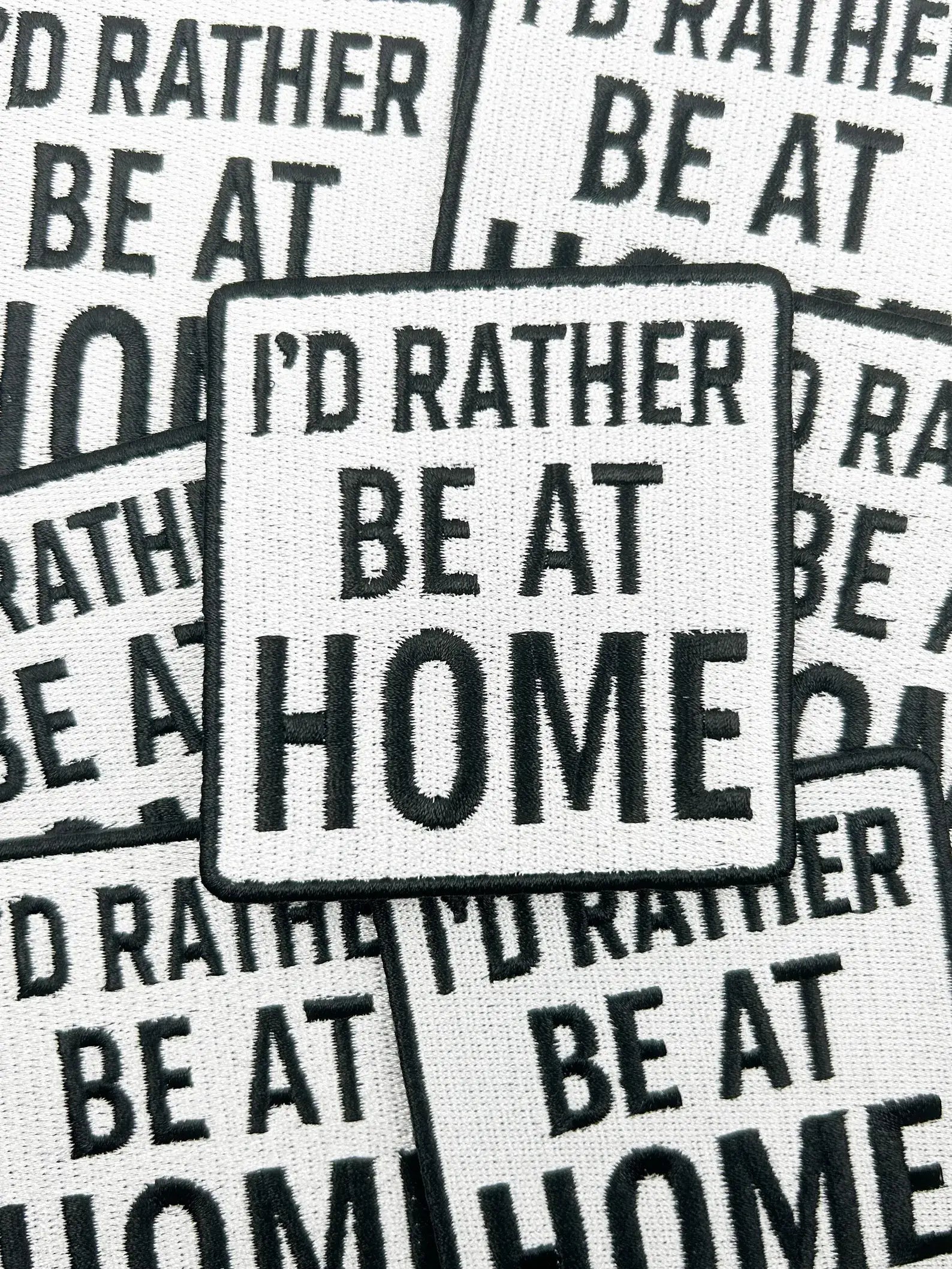I'd Rather Be At Home Patch – Funny Embroidered Iron On Cozy